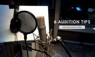6 Audition Tips for Voice Over Actors
